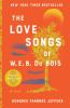 Book cover for "The love songs of W.E.B. Du Bois"