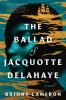 Book cover for "The ballad of Jacquotte Delahaye"