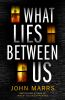 Book cover for "What lies between us"