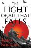 Book cover for "The light of all that falls"