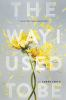 Book cover for "The way I used to be".