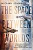 Book cover for "The space between worlds"