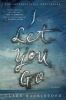 Book cover for "I let you go"