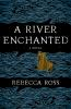 Book cover for "A river enchanted".