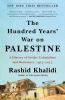 Book cover for "The hundred years' war on Palestine"