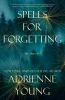 Book cover for "Spells for forgetting"